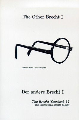 The Brecht Yearbook / Das Brecht-Jahrbuch, Volume 17: The Other Brecht/Der Andere Brecht Volume 17 - Intl Brecht Society, and Silberman, Marc (Editor)