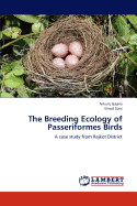 The Breeding Ecology of Passeriformes Birds