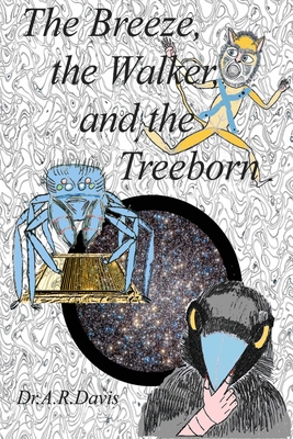 The Breeze, the Walker, and the Treeborn - Davis, A R