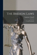 The Brehon Laws: A Legal Handbook