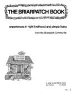 The Briarpatch Book: Experiences in Right Livelihood & Simple Living - Briarpatch Community