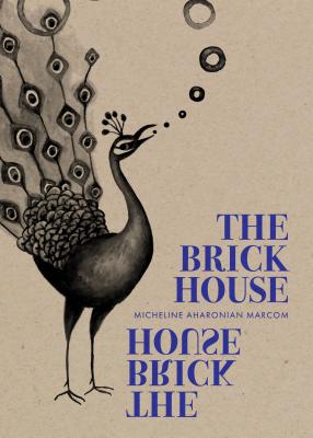 The Brick House - Marcom, Micheline Aharonian