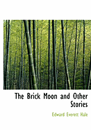 The Brick Moon and Other Stories