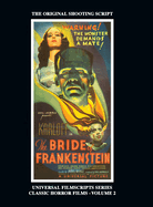 The Bride of Frankenstein - Universal Filmscripts Series, Classic Horror Films - Volume 2 (hardback)