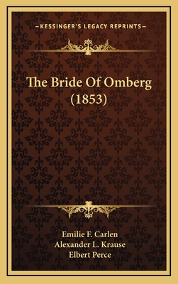 The Bride of Omberg (1853) - Carlen, Emilie F, and Krause, Alexander L, and Perce, Elbert