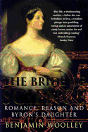 The Bride of Science: Romance, Reason and Byron's Daughter