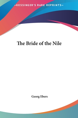 The Bride of the Nile - Ebers, Georg