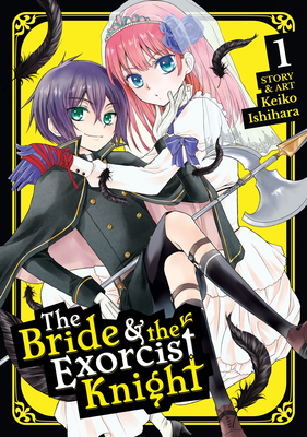 The Bride & the Exorcist Knight Vol. 1 - Ishihara, Keiko