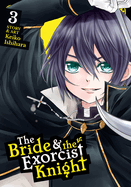 The Bride & the Exorcist Knight Vol. 3