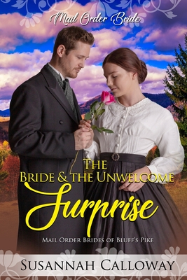 The Bride & the Unwelcome Surprise - Calloway, Susannah