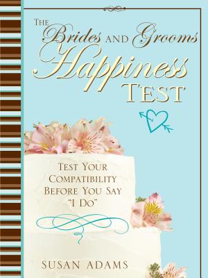 The Brides and Grooms Happiness Test: Test Your Compatibility Before You Say "I Do" - Adams, Susan