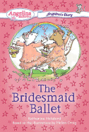 The Bridesmaid Ballet