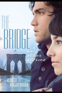 The Bridge and Other Stories
