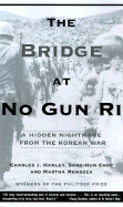 The Bridge at No Gun Ri: A Hidden Nightmare from the Korean War - Hanley, Charles J