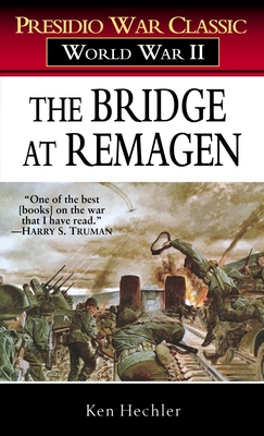 The Bridge at Remagen: A Story of World War II - Hechler, Ken