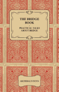 The Bridge Book - Practical Talks about Bridge