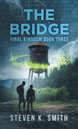 The Bridge: Final Kingdom Book Three