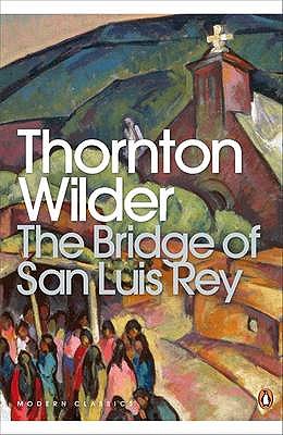 The Bridge of San Luis Rey - Wilder, Thornton
