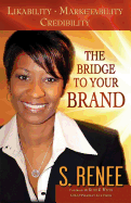 The Bridge to Your Brand: Likability, Marketability, Credibility
