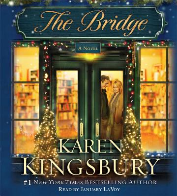 The Bridge - Kingsbury, Karen, and LaVoy, January (Read by)