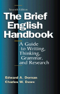 The Brief English Handbook: A Guide to Writing, Thinking, Grammar, and Research