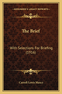 The Brief: With Selections for Briefing (1916)