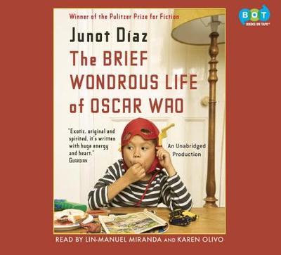The Brief Wondrous Life of Oscar Wao - Diaz, Junot, and Miranda, Lin-Manuel (Read by), and Olivo, Karen (Read by)