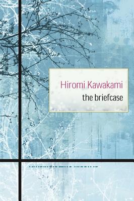 The Briefcase - Powell, Allison Markin (Translated by), and Kawakami, Hiromi