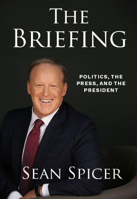 The Briefing - Spicer, Sean