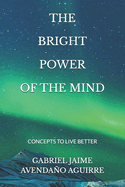 The Bright Power of the Mind