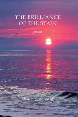 The Brilliance of the Stain - Sheppard, Sharon K