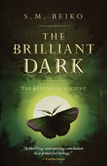 The Brilliant Dark: The Realms of Ancient, Book 3