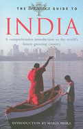 The Britannica Guide to India: A Comprehensive Introduction to the World's Fastest Growing Country