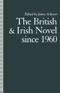 The British and Irish Novel Since 1960