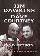 The British Crime and Prison Quiz Book - Dawkins, Jim, and Courtney, Dave