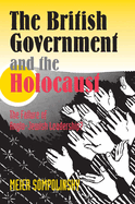 The British Government and the Holocaust: The Failure of Anglo-Jewish Leadership?