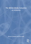 The British Media Industries: An Introduction