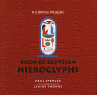 The British Museum Book of Egyptian Hieroglyphs: Coloured Hieroglyphs from the British Museum
