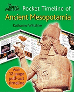 The British Museum Pocket Timeline of Ancient Mesopotamia. Katharine Wiltshire