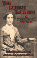 The British Partizan: A Revolutionary War Tale