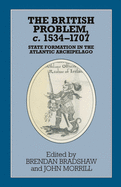 The British Problem c.1534-1707: State Formation in the Atlantic Archipelago