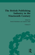 The British Publishing Industry in the Nineteenth Century: Volume II: Publishing and Technologies of Production