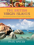 The British Virgin Islands: The Hometown Lowdown Guide to Travel and Taste