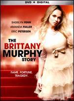 The Brittany Murphy Story