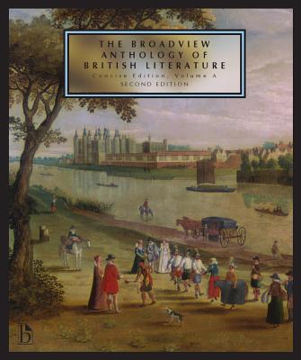 The Broadview Anthology of British Literature: Concise Volume a - Second Edition - Black, Joseph (Editor), and Conolly, Leonard (Editor), and Flint, Kate (Editor)