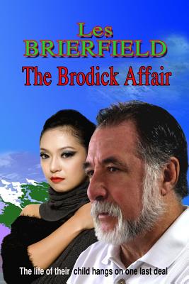 The Brodick Affair: The Life of their Child Hangs on One Last Deal - Cervino, Eduardo, and Brierfield, Les