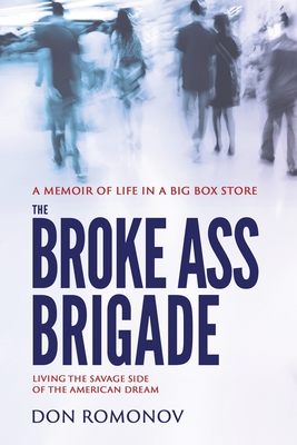 The Broke Ass Brigade: The savage side of the American dream - Creative, Blue Harvest, and Romonov, Don