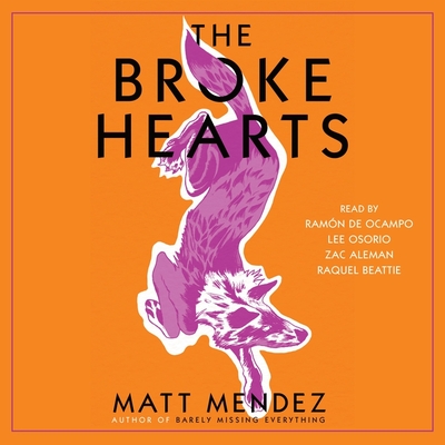 The Broke Hearts - Mndez, Matt, and Beattie, Raquel (Read by), and de Ocampo, Ramn (Read by)