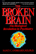 The Broken Brain: The Biological Revolution in Psychiatry