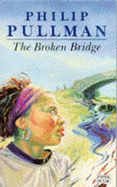 The Broken Bridge - Pullman, Philip